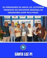 Vereadores de Santa Luz participam de Encontro Regional promovido pela AVEP